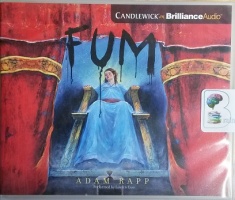 Fum written by Adam Rapp performed by Lauren Ezzo on CD (Unabridged)